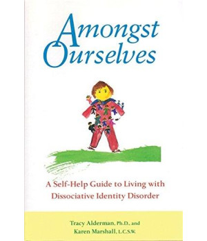 Amongst Ourselves: A Self-Help Guide to Living with Dissociative Identity Disorder
