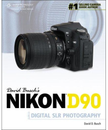 David Busch's Nikon D90 Guide to Digital SLR Photography (David Busch's Digital Photography Guides)