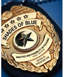 Shades of Blue: Practice and Possibility in Policing (First Edition)