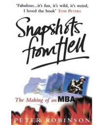 Snapshots from Hell: The Making of an MBA