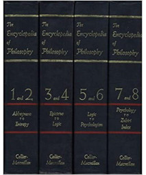 The Encyclopedia of Philosophy (8 Volumes in 4)