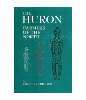 The Huron (Case studies in cultural anthropology)