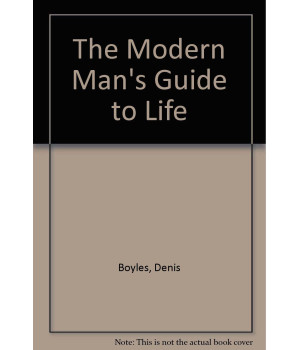 The Modern Man's Guide to Life