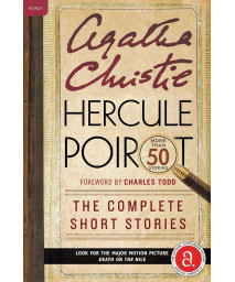 Hercule Poirot: The Complete Short Stories: A Hercule Poirot Collection with Foreword by Charles Todd (Hercule Poirot Mysteries)