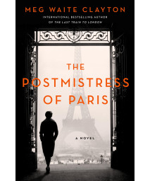 The Postmistress of Paris: A Novel