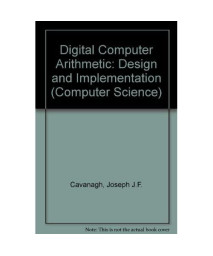 Digital Computer Arithmetic: Design and Implementation (McGraw-Hill computer science series)