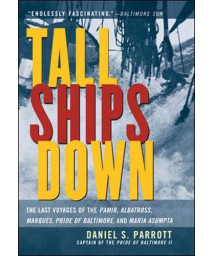 Tall Ships Down : The Last Voyages of the Pamir, Albatross, Marques, Pride of Baltimore, and Maria Asumpta