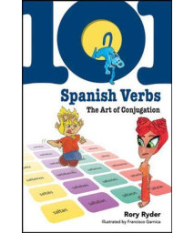 101 Spanish Verbs: The Art of Conjugation (101... Language Series)