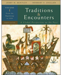 Traditions & Encounters: A Global Perspective on the Past, Vol. 1 From the Beginning to 1500