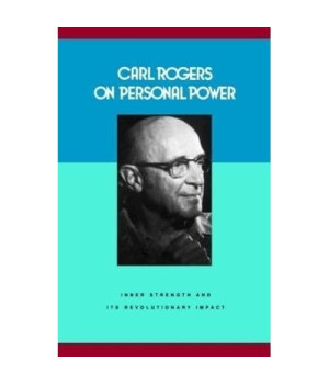 Carl Rogers on Personal Power: Inner Strength and Its Revolutionary Impact (Psychologyself-help)