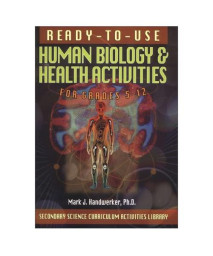 Ready-To-Use Human Biology & Health Activities: For Grades 5-12 (Secondary Science Curriculum Activities Library)