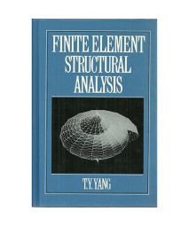 Finite Element Structural Analysis (Prentice-Hall International Series in Civil Engineering and Engineering Mechanics)