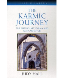 The Karmic Journey: The Birthchart, Karma, and Reincarnation (Contemporary Astrology)