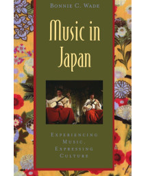 Music in Japan: Experiencing Music, Expressing Culture (Global Music)