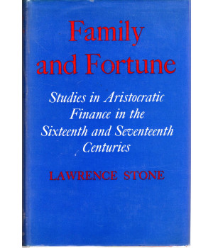 Family and Fortune: Studies in Aristocratic Finance in the Sixteenth and Seventeenth Centuries