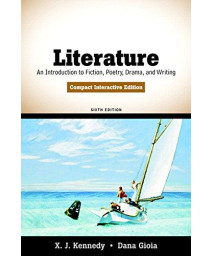 Literature: An Introduction to Fiction, Poetry, Drama, and Writing, Compact Interactive Edition (6th Edition)