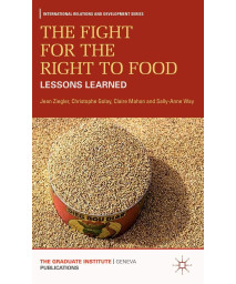 The Fight for the Right to Food: Lessons Learned (International Relations and Development Series)