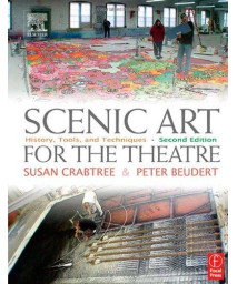 Scenic Art for the Theatre, Second Edition: History, Tools, and Techniques