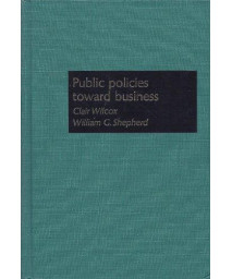 Public policies toward business (Irwin series in economics)