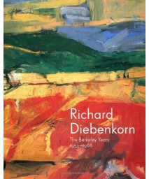 Richard Diebenkorn: The Berkeley Years, 1953-1966