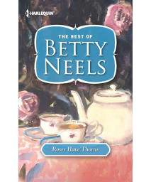 Roses Have Thorns (The Best of Betty Neels)
