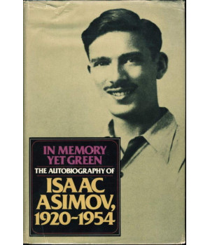 In Memory Yet Green: The Autobiography of Isaac Asimov, 1920-1954