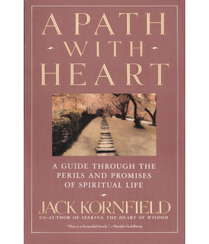 A Path with Heart: A Guide Through the Perils and Promises of Spiritual Life