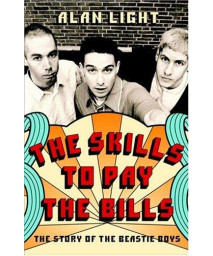 The Skills to Pay the Bills: The Story of the Beastie Boys