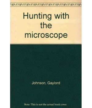 Hunting with the microscope