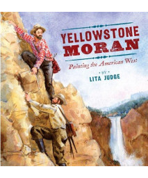 Yellowstone Moran: Painting the American West