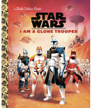 I Am a Clone Trooper (Star Wars) (Little Golden Book)