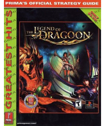 Legend of Dragoon-Greatest Hits: Prima's Official Strategy Guide
