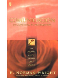 Comunicacion: LA Clave Para Su Matrimonio (Spanish Edition)