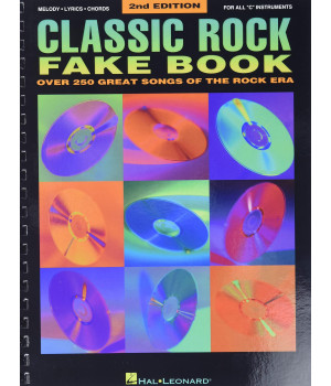 Classic Rock Fake Book: Over 250 Great Songs of the Rock Era, Arranged for Piano, Vocal, Guitar, Electronic Keyboard an all 'C' Instruments