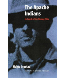 The Apache Indians: In Search of the Missing Tribe