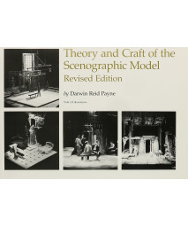 Theory and Craft of the Scenographic Model, Revised Edition