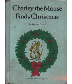 Charley the Mouse Finds Christmas.