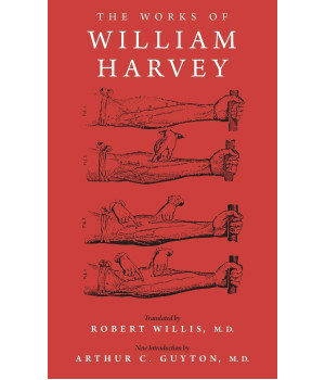 The Works of William Harvey (Classics in Medicine and Biology)