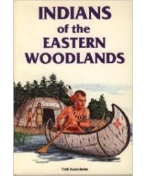 Indians of the Eastern Woodlands (Indians of America)