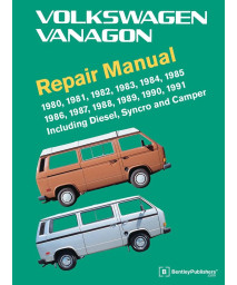 Volkswagen Vanagon Repair Manual: 1980, 1981, 1982, 1983, 1984, 1985, 1986, 1987, 1988, 1989, 1990, 1991