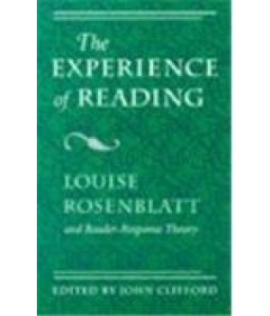 The Experience of Reading: Louise Rosenblatt and Reader-Response Theory