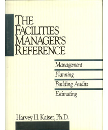 Facilities Manager's Reference Management Planning Building Audits Estimating
