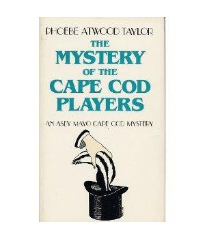 The Mystery of the Cape Cod Players (An Asey Mayo Cape Cod Mystery)