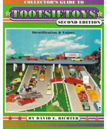 Collector's Guide to Tootsie Toys : Identification and Values