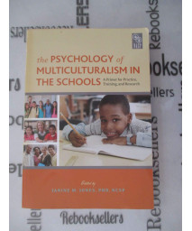 The Psychology of Multiculturalism in the Schools: A Primer for Practice, Training, and Research