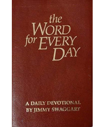 The Word for Every Day: A Daily Devotional by Jimmy Swaggart