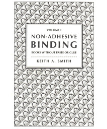 Non-Adhesive Binding, Vol. 1: Books without Paste or Glue