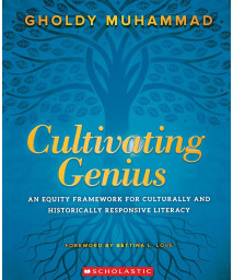 Cultivating Genius: An Equity Framework For Culturally and Historically Responsive Literacy (Scholastic Professional)