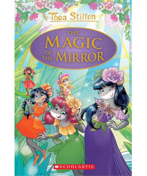 The Magic of the Mirror (Thea Stilton 9) (Thea Stilton) [Special Edition]