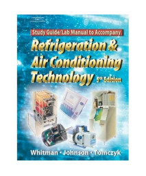 Refrigeration and Air Conditioning Technology: Study Guide/Lab Manual. 5th Edition